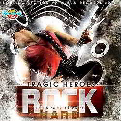 Tragic Heroes: Hard Rock Legendary Sounds скачать торрент файл