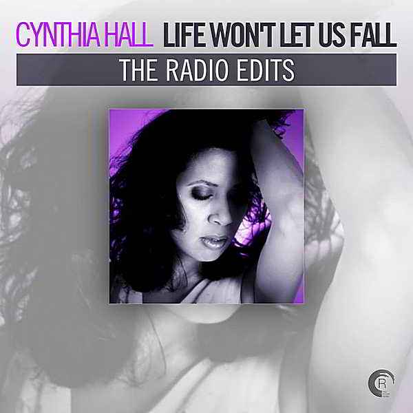 Cynthia Hall: Life Won't Let Us Fall [The Radio Edits] скачать Сборник песен торрент