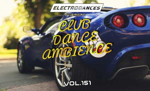 Club Dance Ambience Vol.151 скачать Сборник песен торрент