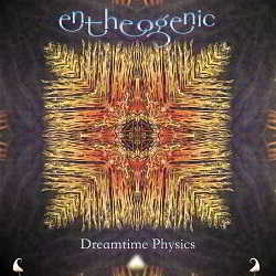 Entheogenic - Dreamtime Physics скачать Сборник песен торрент