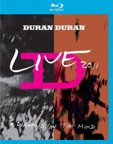 Duran Duran - A Diamond in the Mind: Live 2011 скачать Сборник песен торрент