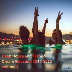 Deep House and Techno - Dream Selection 2010-2015 vol.7 скачать Сборник песен торрент