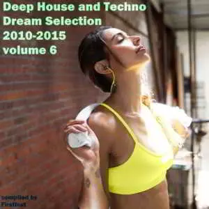 Deep House and Techno - Dream Selection 2010-2015 vol.6 музыку скачать Deep House and Techno - Dream Selection 2010-2015 vol.6 музыку торрент