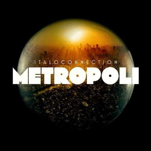 Italoconnection - Metropoli скачать Сборник песен торрент