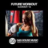 Future Workout Summer '18 Future Workout Summer '18 торрент