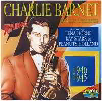 Charlie Barnet & His Orchestra - Skyliner 1940-1945 скачать торрент файл