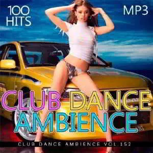 Club Dance Ambience Vol.152 музыку скачать Club Dance Ambience Vol.152 музыку торрент