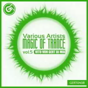 Magic Of Trance Vol. 5 (Mixed By Vito Von Gert) музыку скачать Magic Of Trance Vol. 5 (Mixed By Vito Von Gert) музыку торрент