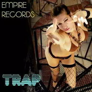 Empire Records - Trap музыку скачать Empire Records - Trap музыку торрент