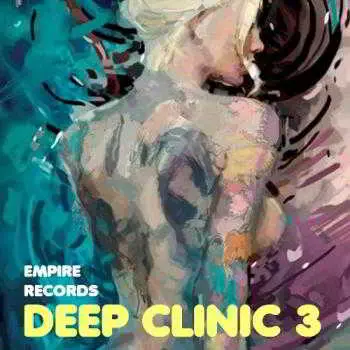 Empire Records - Deep Clinic 3 музыку скачать Empire Records - Deep Clinic 3 музыку торрент