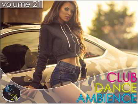 Club Dance Ambience vol.21 скачать Сборник песен торрент