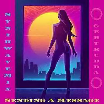 Sending A Message (Synthwave Mix) Sending A Message (Synthwave Mix) торрент