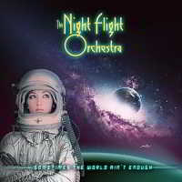 The Night Flight Orchestra - Sometimes the World Ain't Enough скачать торрент файл