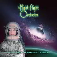 The Night Flight Orchestra - Sometimes the World Ain't Enough музыку скачать The Night Flight Orchestra - Sometimes the World Ain't Enough музыку торрент