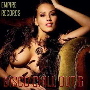 Empire Records - Disco Chill Out 6 скачать торрент файл