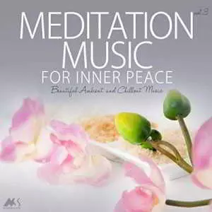 Meditation Music For Inner Peace Vol.3 Beautiful Ambient And Chillout Music Meditation Music For Inner Peace Vol.3 Beautiful Ambient And Chillout Music торрент