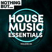 Nothing But... House Music Essentials Vol.08 скачать Сборник песен торрент