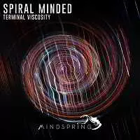 Spiral Minded - Terminal Viscosity музыку скачать Spiral Minded - Terminal Viscosity музыку торрент