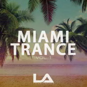 Miami Trance, Vol. 1 музыку скачать Miami Trance, Vol. 1 музыку торрент