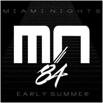 Miami Nights 1984 - Early Summer Miami Nights 1984 - Early Summer торрент