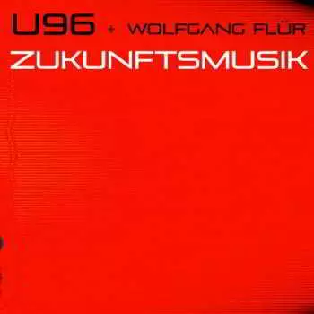 U96 feat. Wolfgang Flur - Zukunftsmusik музыку скачать U96 feat. Wolfgang Flur - Zukunftsmusik музыку торрент