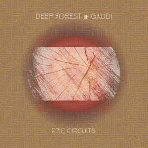 Deep Forest, Gaudi - Epic Circuits скачать торрент файл