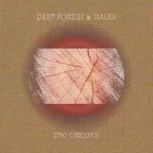 Deep Forest, Gaudi - Epic Circuits музыку скачать Deep Forest, Gaudi - Epic Circuits музыку торрент