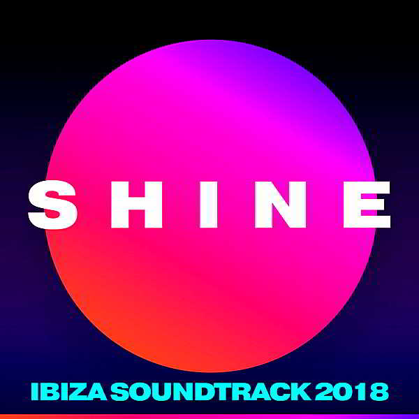 SHINE Ibiza Soundtrack скачать Сборник песен торрент