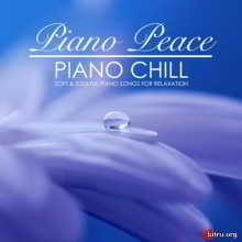 Piano Peace / Piano Chill скачать Сборник песен торрент