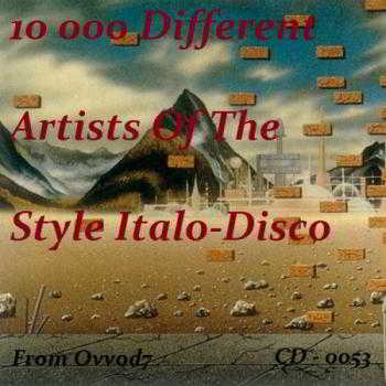 10 000 Different Artists Of The Style Italo-Disco From Ovvod7 (53) скачать Сборник песен торрент