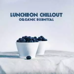 Luncheon Chillout (Organic Essential) музыку скачать Luncheon Chillout (Organic Essential) музыку торрент