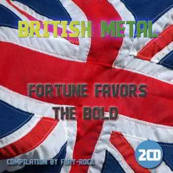 British Metal: Fortune Favors The Bold (2CD) British Metal: Fortune Favors The Bold (2CD) торрент