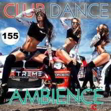 Club Dance Ambience Vol.155 скачать Сборник песен торрент