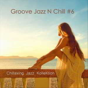 Konstantin Klashtorni - Groove Jazz N Chill #6 скачать Сборник песен торрент