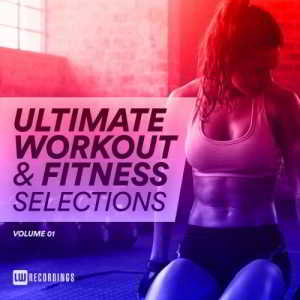 Ultimate Workout & Fitness Selections Vol.01 скачать Сборник песен торрент