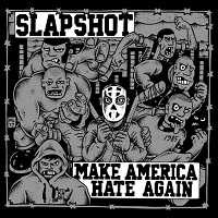 Slapshot - Make America Hate Again скачать Сборник песен торрент