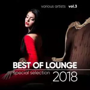 Best of Lounge 2018 (Special Selection) Vol. 3 музыку скачать Best of Lounge 2018 (Special Selection) Vol. 3 музыку торрент