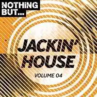 Nothing But... Jackin' House Vol.04 Nothing But... Jackin' House Vol.04 торрент