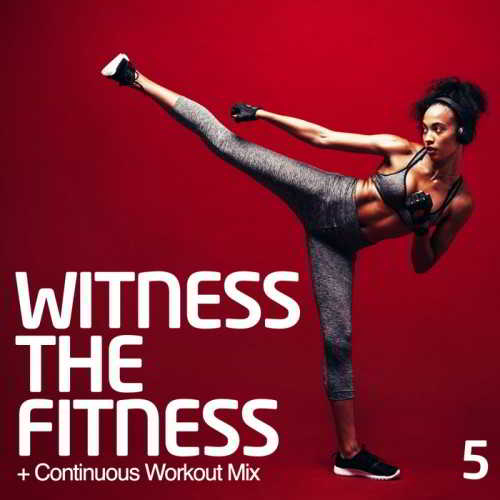 Witness The Fitness 5 скачать Сборник песен торрент