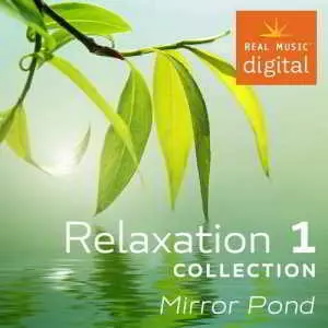 Relaxation Collection 1. Mirror Pond музыку скачать Relaxation Collection 1. Mirror Pond музыку торрент