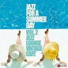 Jazz For A Summer Day Vol. 2 (Jazz Lounge Vintage Cafe) музыку скачать Jazz For A Summer Day Vol. 2 (Jazz Lounge Vintage Cafe) музыку торрент