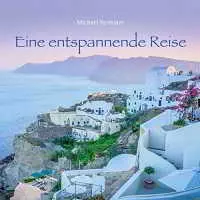 Michael Reimann - Eine entspannende Reise музыку скачать Michael Reimann - Eine entspannende Reise музыку торрент