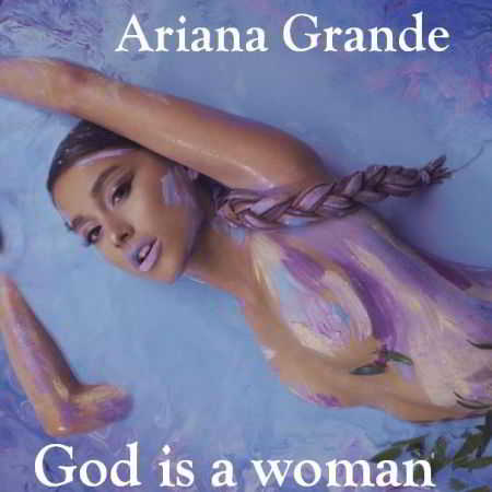 Ariana Grande - God is a woman [Клип] скачать Сборник песен торрент