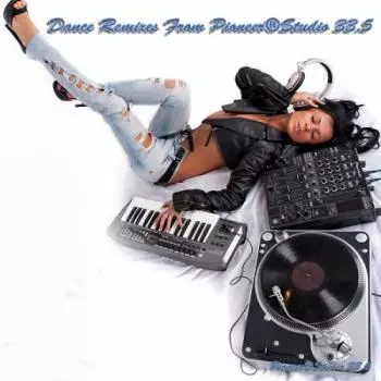 Pioneer Studio 33,5 - Dance ReMixes музыку скачать Pioneer Studio 33,5 - Dance ReMixes музыку торрент