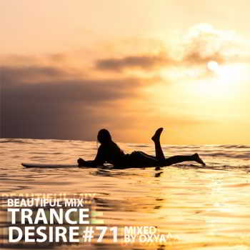 Trance Desire Volume 71 (Mixed by Oxya^) скачать торрент файл