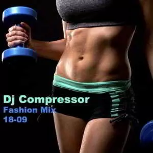 Dj Compressor - Fashion Mix 18-09 Dj Compressor - Fashion Mix 18-09 торрент