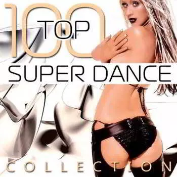 Top 100 Super Dance Collection музыку скачать Top 100 Super Dance Collection музыку торрент