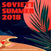 Soviett Summer 2018 [Compiled & Mixed by Julia Zeburg & Ivan Starzev] скачать торрент файл