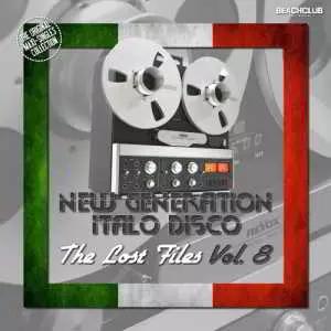 New Generation Italo Disco - The Lost Files Vol.8 музыку скачать New Generation Italo Disco - The Lost Files Vol.8 музыку торрент