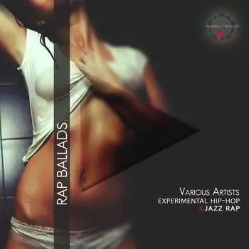 Rap Ballads: Experimental Hip-Hop and Jazz Rap музыку скачать Rap Ballads: Experimental Hip-Hop and Jazz Rap музыку торрент